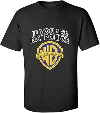 Avoir Images Amazon Com If You See Da Police Warn A Brother Funny Humour T actualisé salutations