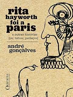 Livro Rita Hayworth foi a Paris: (e outras histórias ou, talvez, pedaços)