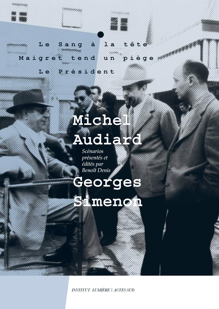 Amazon Fr Michel Audiard Georges Simenon Le Sang A La Tete Maigret Tend Un Piege Le President Audiard Michel Simenon Georges Livres