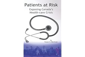 Patients at Risk: Exposing Canada's Health-care Crisis
