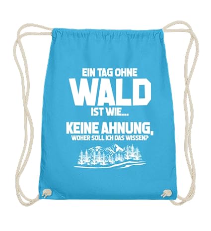 Shirtee Tag ohne Wald? Unmöglich! - Geschenk Forstwirt-in Förster-in Natur-Liebhaber - Baumwoll Gymsac -37cm-46cm-Himmel-Blau
