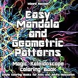 Magic Kaleidoscope Coloring Book: Easy Mandala and Geometric Patterns for Beginners (Simple Coloring Books for Kids and Adults Relaxation) by Wizard Raccoon, Coloring Art