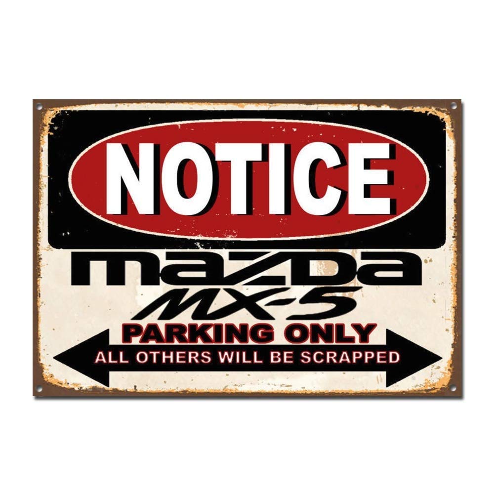 Notice Mazda Mx5 Parking Only Tin Sign Metal Sign Metal Poster Metal Decor Metal Painting Wall Sticker Vintage TIN SIGN 7.8 * 11.8 inch(L * W)