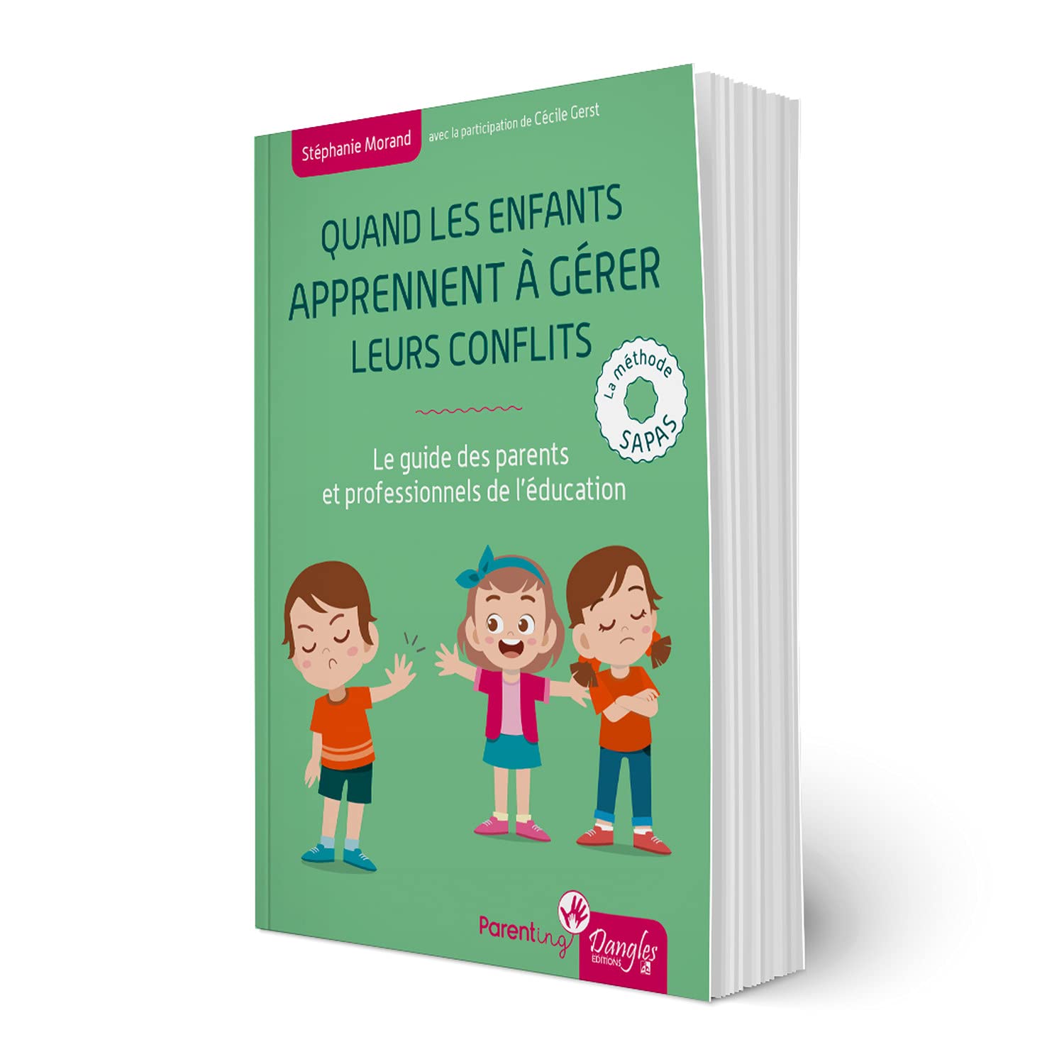 Amazon.fr - Quand Les Enfants Apprennent À Gérer Leurs Conflits - Le Guide  Des Parents Et Professionnels De L'éducation : La Méthode Sapas - Morand,  Stéphanie, Gerst, Cécile - Livres