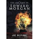 The Life and Times of Edward Morgan