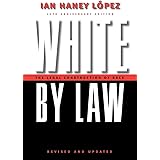 White by Law 10th Anniversary Edition: The Legal Construction of Race (Critical America, 16)