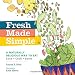 Fresh Made Simple: A Naturally Delicious Way to Eat: Look, Cook, and Savor by Lauren K. Stein, Katie Eberts