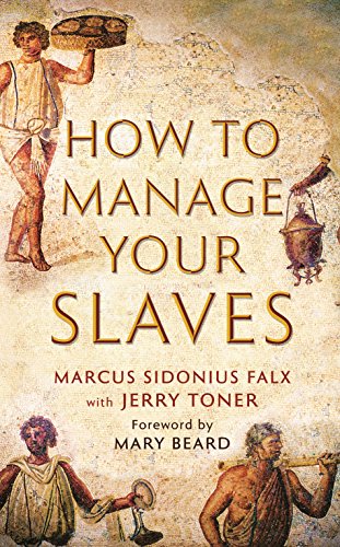 How to Manage Your Slaves by Marcus Sidonius Falx (The Marcus Sidonius Falx Trilogy) cover