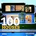 100 Houses: Modern Designs for Contemporary Living
