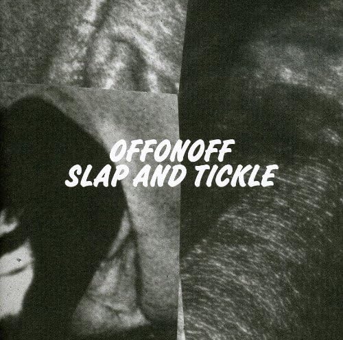 Slap & Tickle by OFFONOFF (2009-06-09)