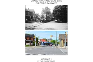 Grand River and Lake Erie Electric Railways: Volume 1
