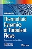 Thermofluid Dynamics of Turbulent