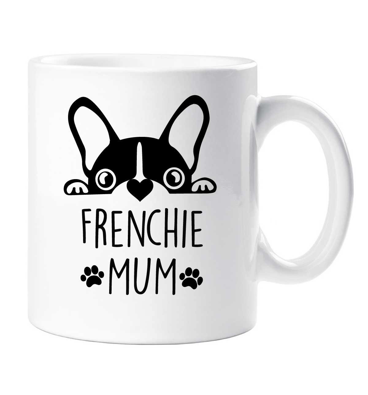 60 Second Makeover Limited Frenchie Mum Mug Pet Present Dog Lovers Gifts for Women French Bulldog Mothers Day Dog Mum Gifts 11oz Ceramic Coffee Cup French Bulldog Present