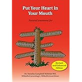 Put Your Heart in Your Mouth: Natural Treatment for Atherosclerosis, Angina, Heart Attack, High Blood Pressure, Stroke, Arrhy