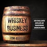 Whiskey Business: How Small-Batch Distillers Are Transforming American Spirits by 