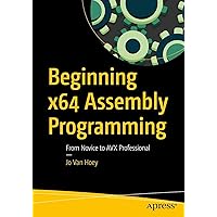 Beginning x64 Assembly Programming: From Novice to AVX Professional