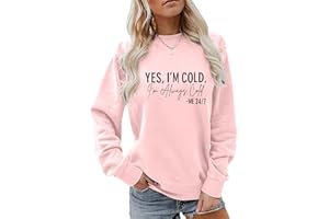 Weetiotio Yes I'M Cold Me 24/7 Always Cold Sweatshirt For Women Crewneck Winter Freezing Sweatshirts Funny Pullover Hoodies