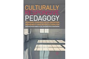 Culturally Responsive Pedagogy: Working towards Decolonization, Indigeneity and Interculturalism