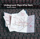 Front cover for the book Underground Maps After Beck by Maxwell J. Roberts