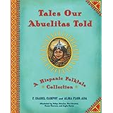 Tales Our Abuelitas Told: A Hispanic Folktale Collection
