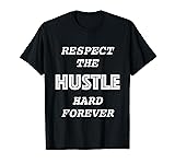 Respect The Hustle Hard Forever