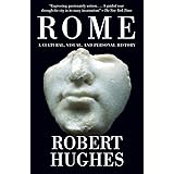 Rome: A Cultural, Visual, and Personal History