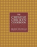 The Chinese Chicken Cookbook: 100 Easy-to-Prepare, Authentic Recipes for the Ame