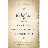 Religion and the American Constitutional Experiment