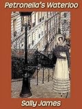 Front cover for the book Petronella's Waterloo by Sally James