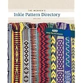 Weaver's Inkle Patten Directory: 400 Warp-Faced Weaves of Spi on 12 July 2012