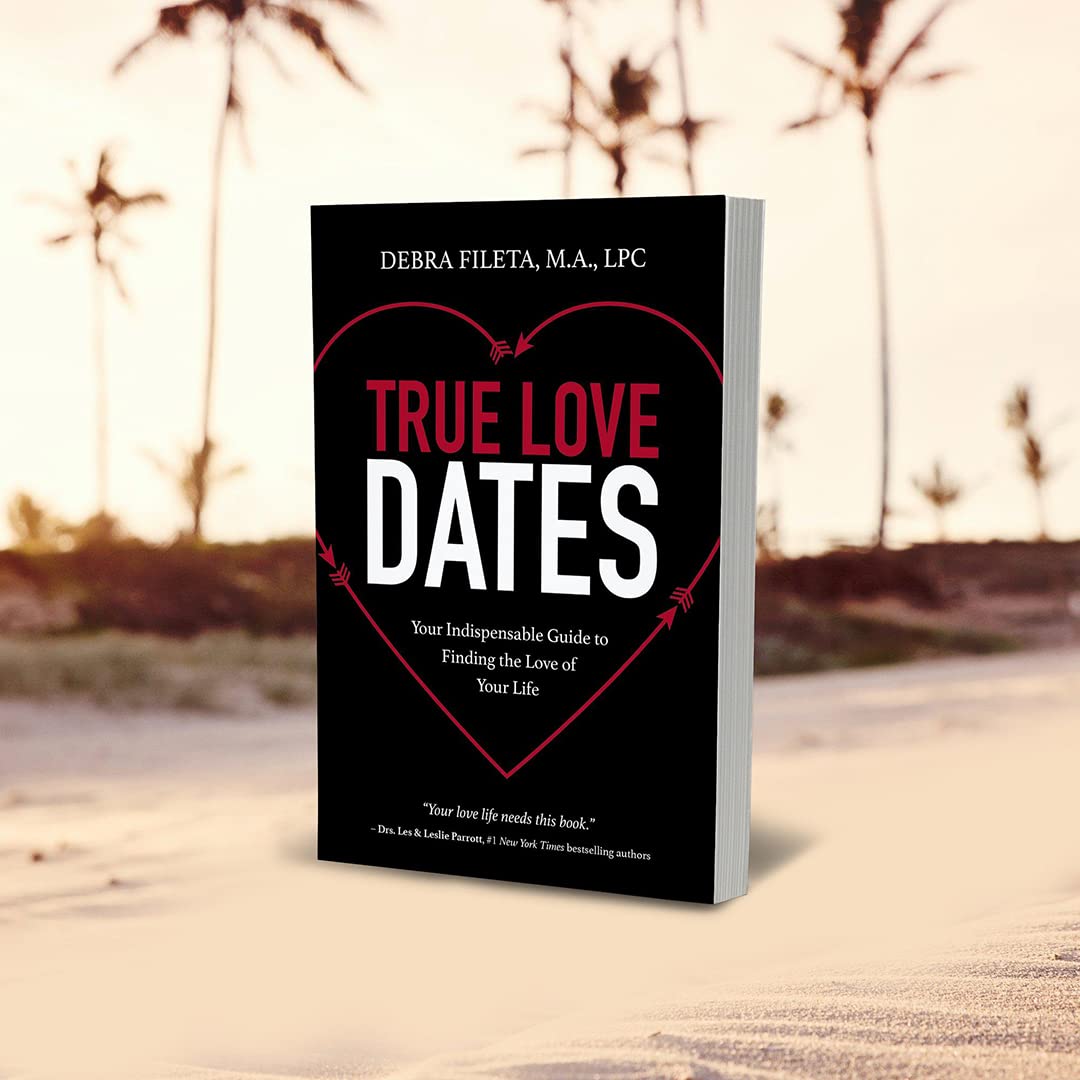 True Love Dates: Your Indispensable Guide to Finding the Love of Your Life
