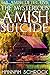 The Mysterious Amish Suicide (The Amish Detective Series) (Amish Mystery and Romance)