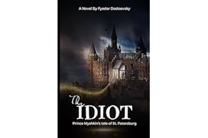The Idiot: An Original and Unabridged Edition