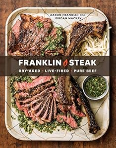 Franklin Steak: Dry-Aged. Live-Fired. Pure Beef. book cover