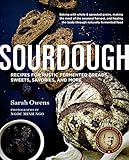 Sourdough: Recipes for Rustic Fermented Breads, Sweets, Savories, and More by Sarah Owens, Ngoc Minh Ngo