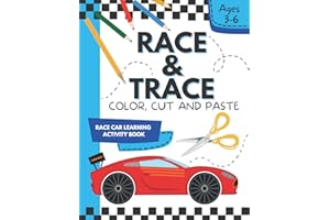 Race And Trace, Color, Cut And Paste: A Race Car Learning Activity Book: Prepare For Preschool: Early Learning Ready To Read