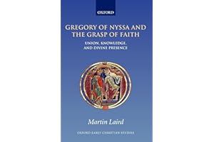 Gregory of Nyssa and the Grasp of Faith: Union, Knowledge, and Divine Presence