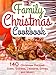 Family Christmas Cookbook: 140 Christmas Recipes Your Family Will Enjoy! (Christmas Sides, Entrees, Desserts, Drinks, and More) (2014 Edition) by Hannie P. Scott