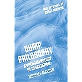 Dump Philosophy: A Phenomenology of Devastation