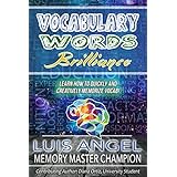 Vocabulary Words Brilliance: Learn How to Quickly and Creatively Memorize English Dictionary Vocab Words for SAT, ACT, &amp; GRE Test Prep (Better Memory Now)
