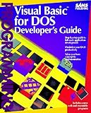 Visual Basic for DOS Developer's Guide/Book and Disk by 