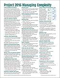 Microsoft Project 2016 Quick Reference Guide Managing Complexity - Windows Version (Cheat Sheet of I