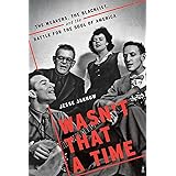 Wasn't That a Time: The Weavers, the Blacklist, and the Battle for the Soul of America