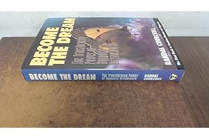 Become the Dream: the Transforming Power of Hypnotic Dreamwork