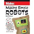 Making Simple Robots: Easy Robotics Projects for Kids Using Everyday Stuff (Make)