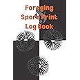 Foraging & Spore Print Log Book: A mushroom hunting data tracker with black and white spore print paper (Mycology & Mushroom Enthusiasts)