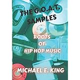 The G.O.A.T. Samples: Roots of Hip Hop Music