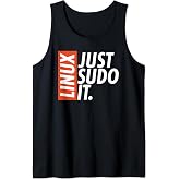 Linux Just Sodo It Coding &amp; Nerd Pride Sudo Style Humor Tank Top