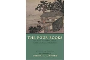 The Four Books: The Basic Teachings of the Later Confucian Tradition