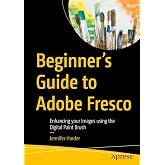 Beginner&rsquo;s Guide to Adobe Fresco: Enhancing your Images using the Digital Paint Brush